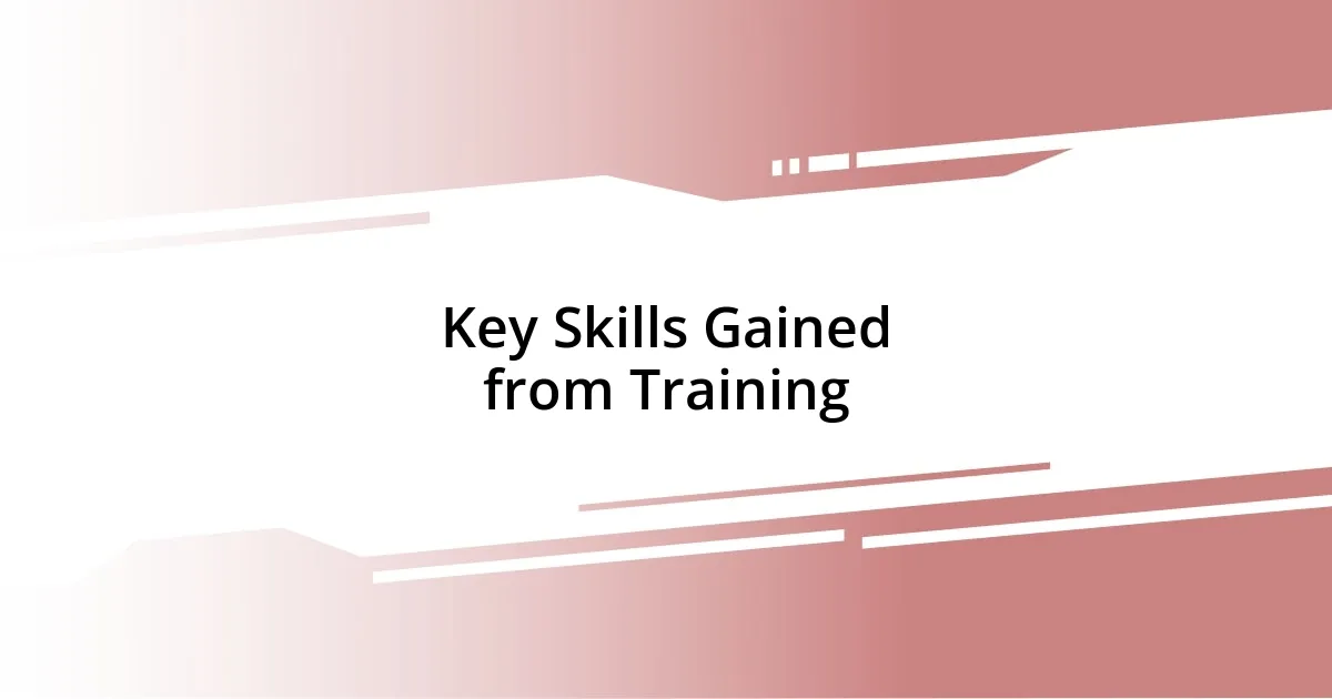 Key Skills Gained from Training