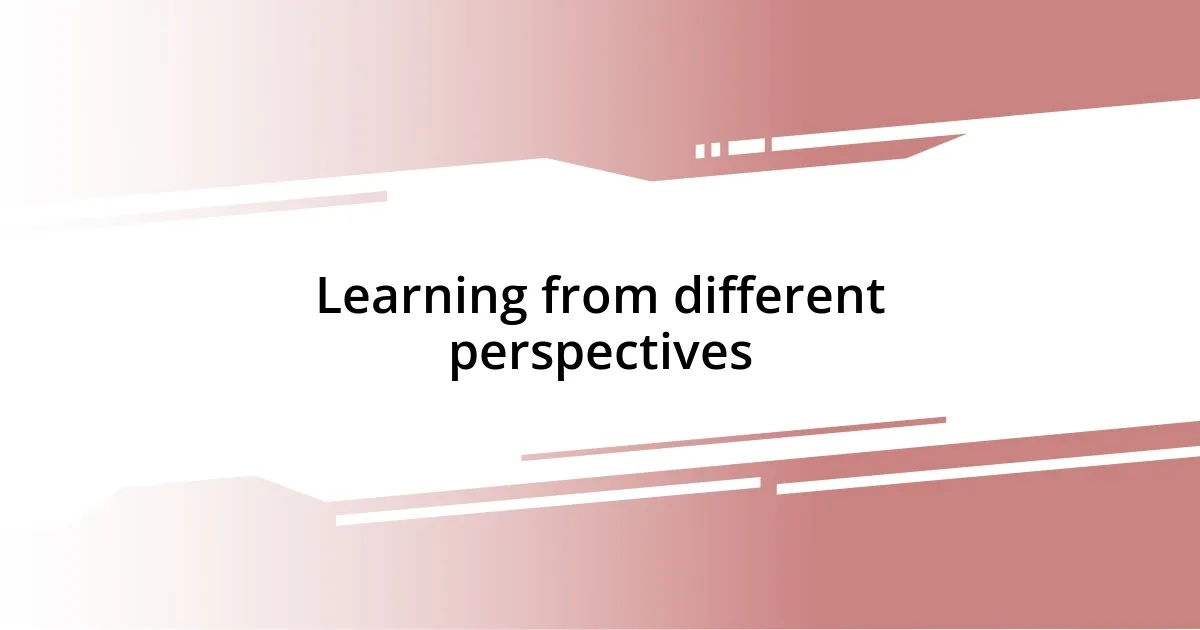 Learning from different perspectives