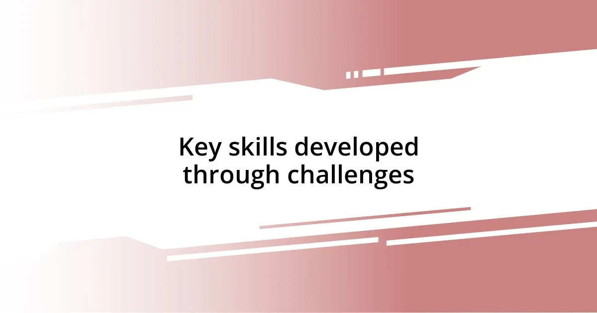 Key skills developed through challenges