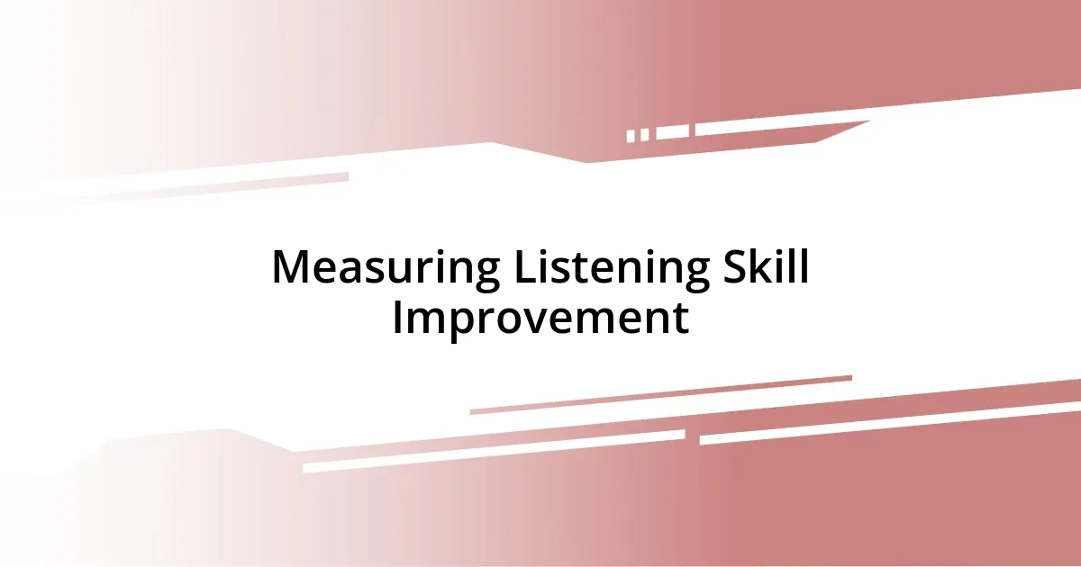 Measuring Listening Skill Improvement