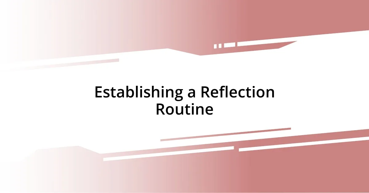 Establishing a Reflection Routine